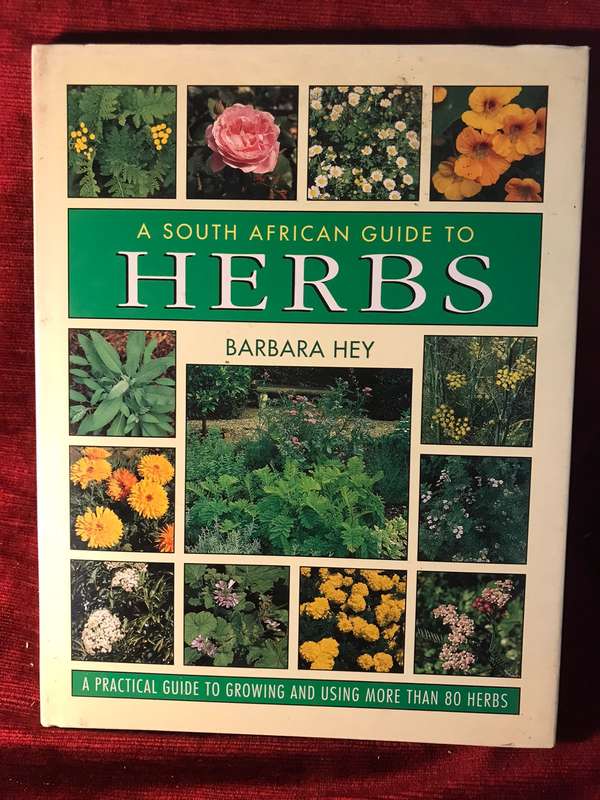 A South African Guide to Herbs - Barbara Hey