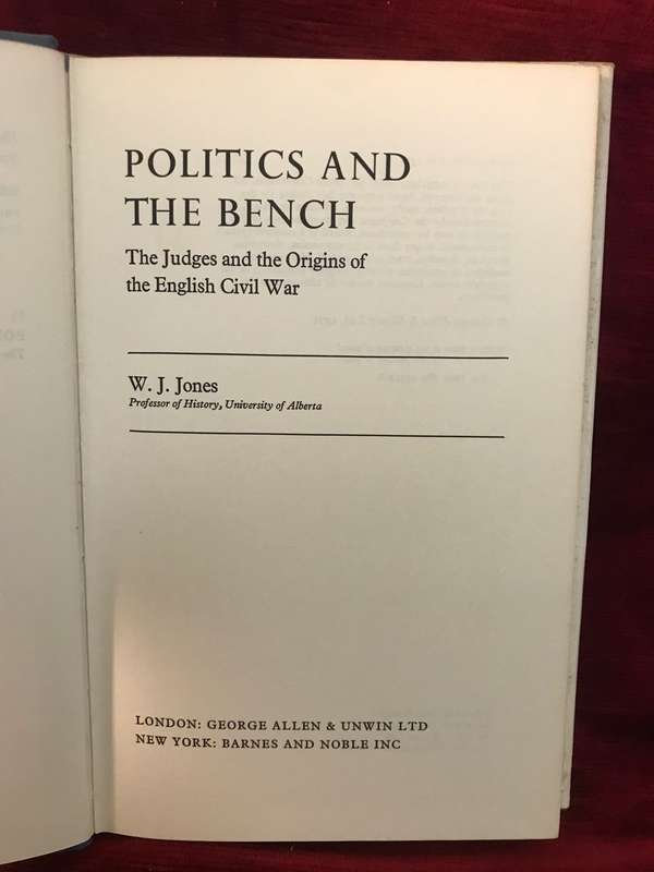 Politics and the Bench: Judges and the Origins of the English Civil War - WJ Jones (1971 1st Ed)