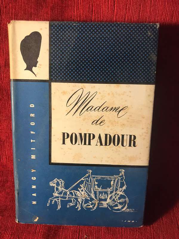 Madame de Pompadour - Nancy Mitford (1955 Hardcover)