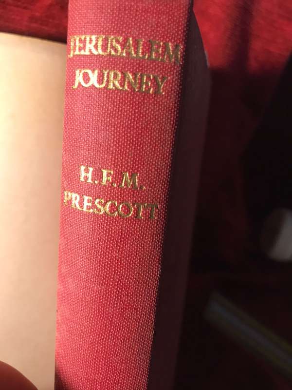 Jerusalem Journey: Pilgrimage to the Holy Land in the 15th Century - HFM Prescott (1954 1st Edition|
