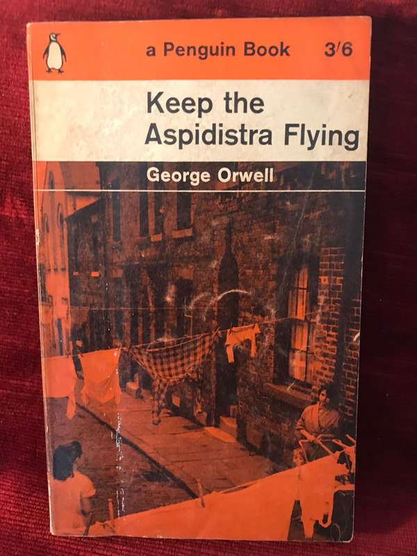 Keep the Aspidistra Flying - George Orwell