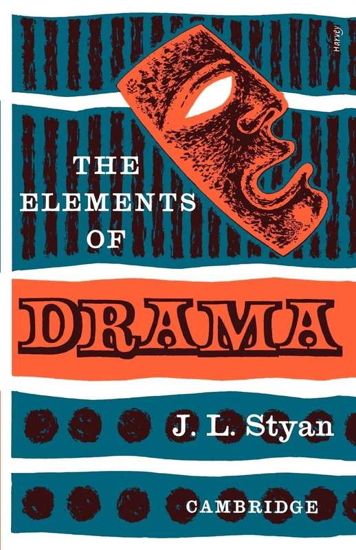 The Elements of Drama - JL Styan