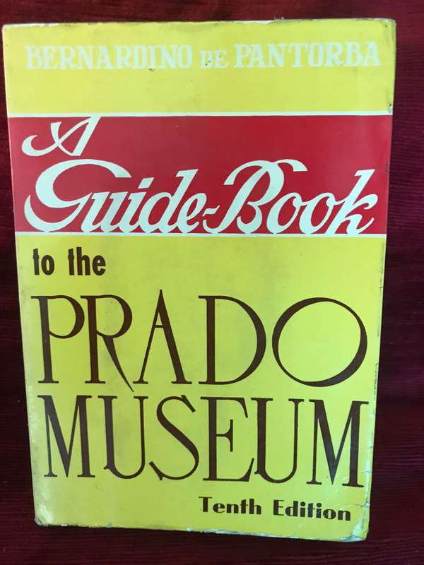 A Guidebook to the Prado Museum - Bernardino de Pantorba (1969 10th Edition)