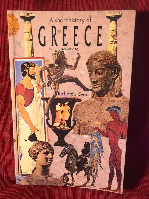 A Short Hostory of Greece: 1600 - 336 BC | Richard J Evans