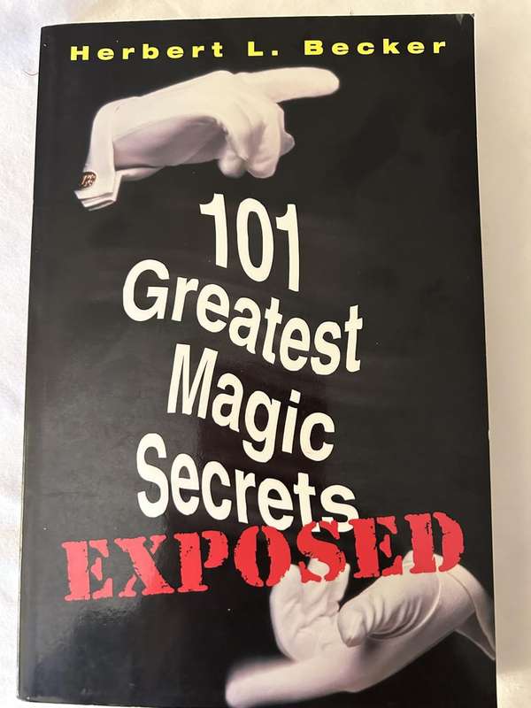 101 Greatest Magic Secrets Exposed - Herbert L Becker