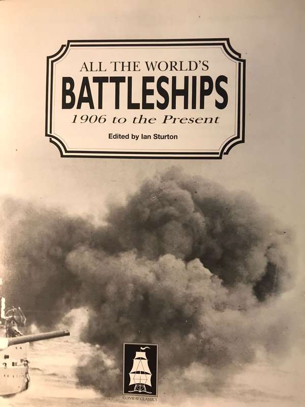 All the World's Battleships: 1906 to the Present - Ian Sturton (Ed.)
