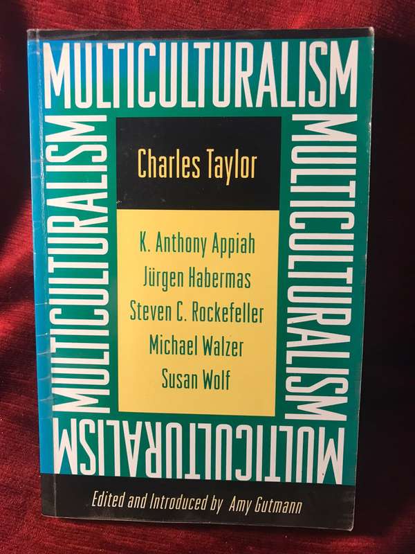Multiculturalism: Examining the Politics of Recognition - Charles Taylor