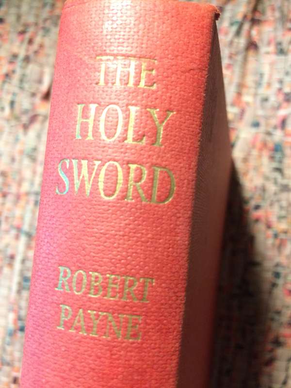 The Holy Sword - Robert Payne (1961 1st Edition Hardcover)