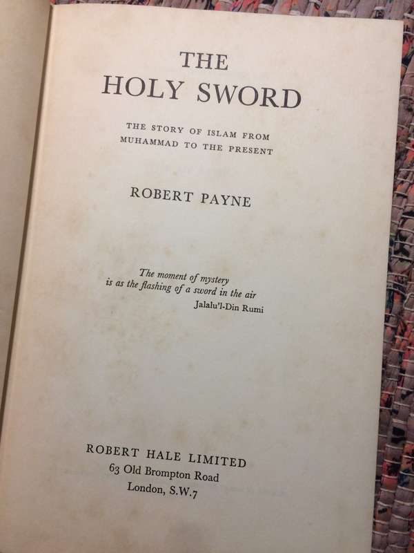 The Holy Sword - Robert Payne (1961 1st Edition Hardcover)