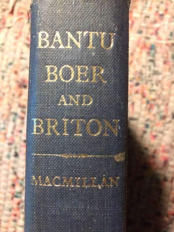 Bantu, Boer, and Briton: The Making of the South African Native Problem - WM MacMillan (1963)