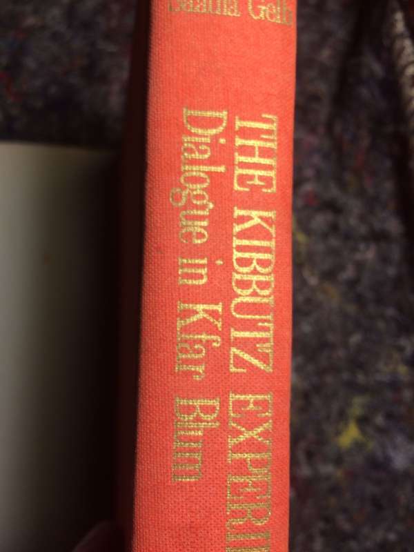 The Kibbutz Experience: Dialogue in Kfar Blum - Yosef Criden & Saadia Gelb (1974 1st Edition) RARE