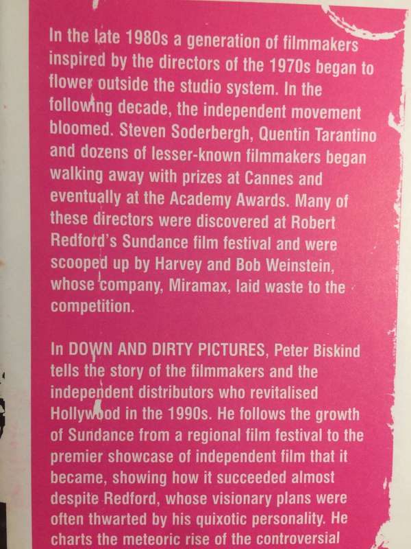 Down & Dirty Pictures: Miramax, Sundance & the Rise of Independent Film- Peter Biskind (2004 1st Ed)