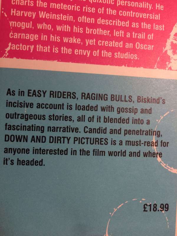 Down & Dirty Pictures: Miramax, Sundance & the Rise of Independent Film- Peter Biskind (2004 1st Ed)
