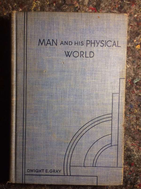 Man and his Physical World - Dwight E Gray (1946 Hardcover)