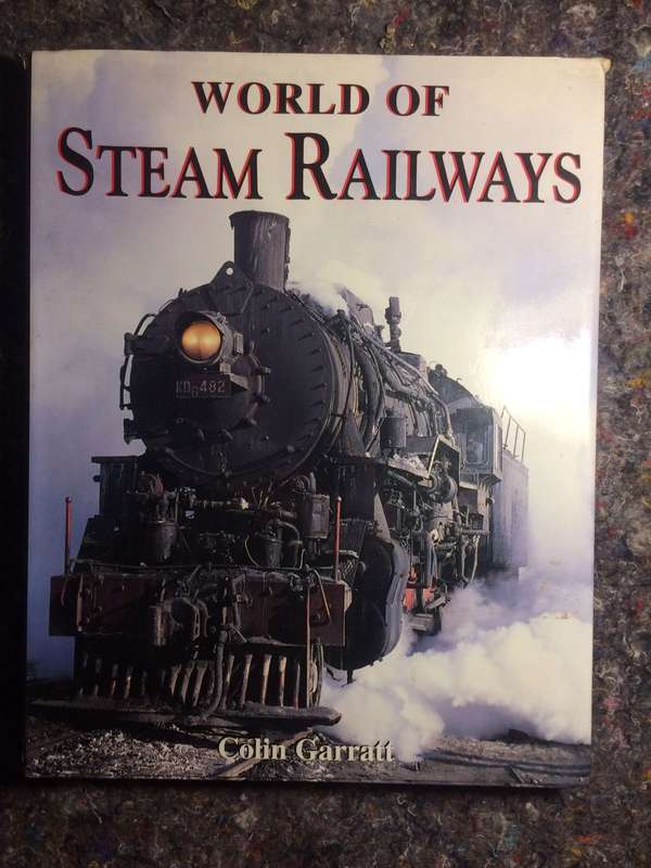 World of Steam Railways - Colin Garratt (1994 1st Edition Hardcover)