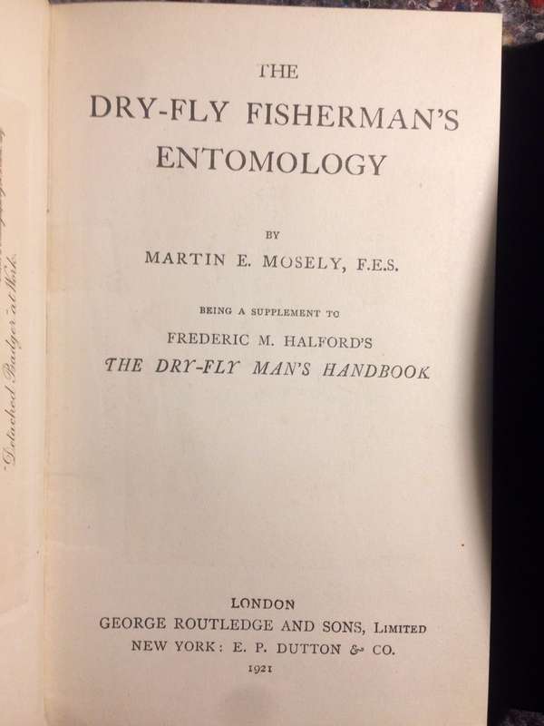 THE DRY-FLY FISHERMAN'S ENTOMOLOGY - Martin E. Mosely (1921 1st Edition Hardcover RARE)