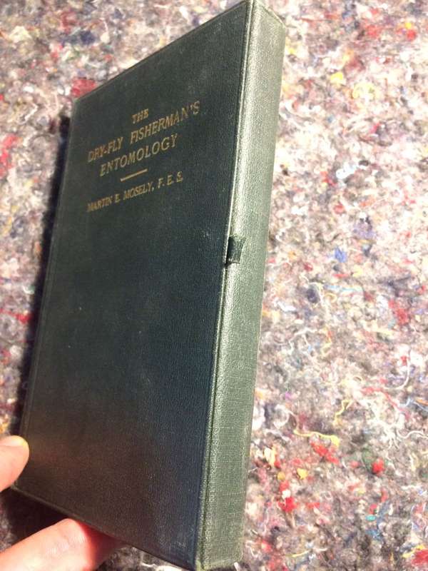 THE DRY-FLY FISHERMAN'S ENTOMOLOGY - Martin E. Mosely (1921 1st Edition Hardcover RARE)