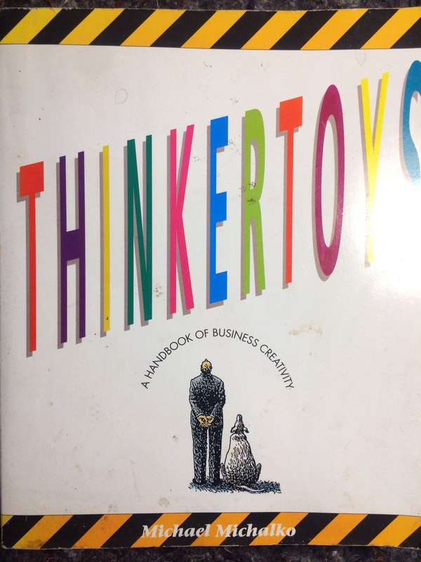 Thinkertoys: A Handbook of Business Creativity - Michael Michalko (1991 1st Edition)