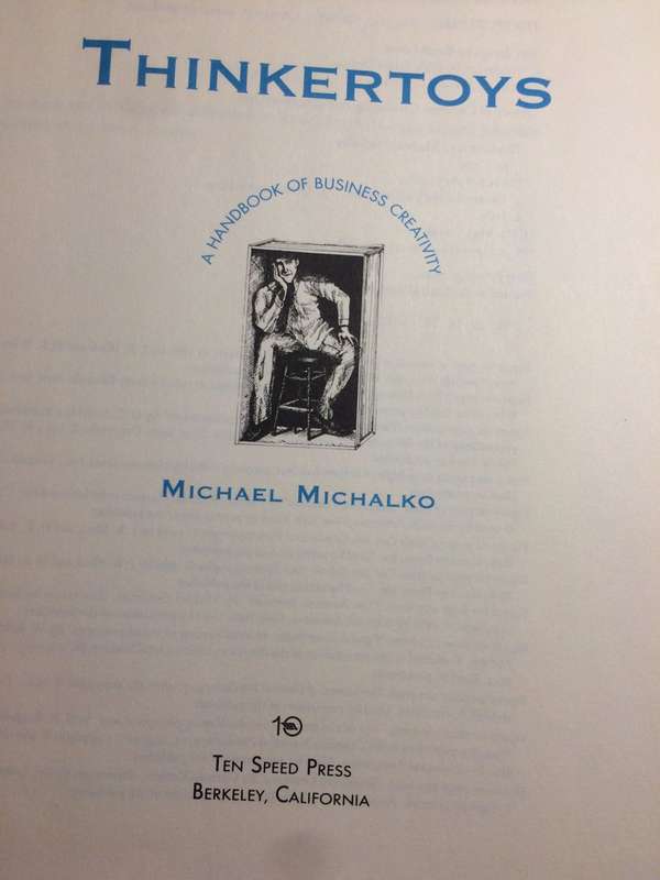 Thinkertoys: A Handbook of Business Creativity - Michael Michalko (1991 1st Edition)