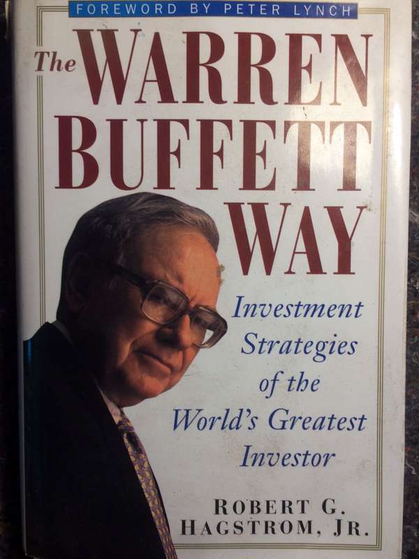 The Warren Buffett Way: Investment Strategies of the Worlds Greatest Investor - Robert G Hagstrom Jr