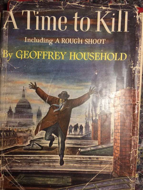 A Time to Kill - Geoffrey Household (1951 1st Edition Hardcover)