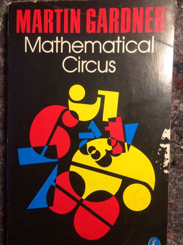 Mathematical Circus - Martin Gardner