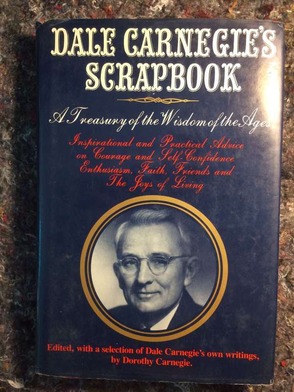 Dale Carnegie's Scrapbook: A Treasury of the Wisdom of the Ages