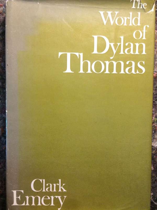 The World of Dylan Thomas - Clark Emery (1971 1st Edition Hardcover)
