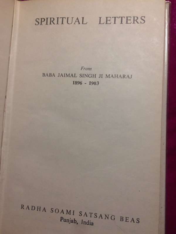 Spiritual Letters from Baba Jaimal Singh Ji Maharaj 1896 - 1903 / Radha Soami Satsang Press