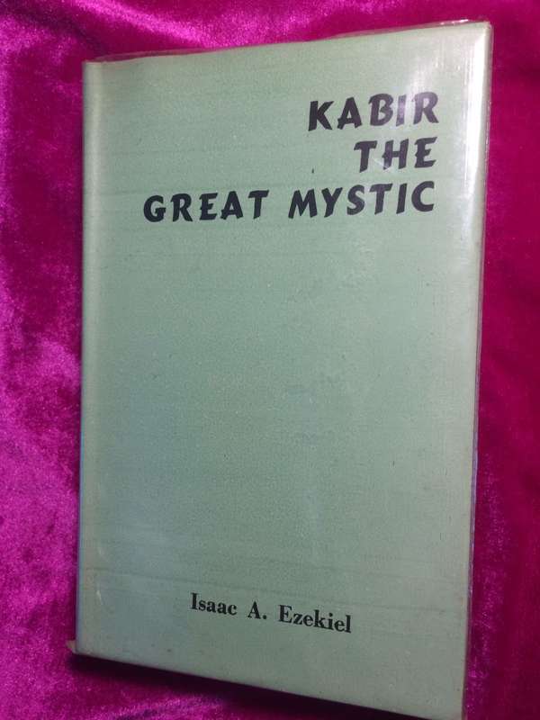 Kabir The Great Mystic - Isaac A Ezekiel / Radha Soami Satsang Beas (1978 Hardcover)