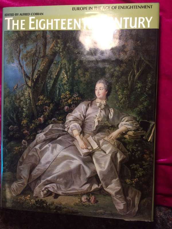The Eighteenth Century: Europe in the Age of Enlightenment - Alfred Cobban