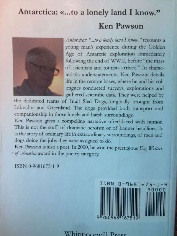 Antarctica: To a Lonely Land I Know - Ken Pawson (2001 1st Edition SIGNED by AUTHOR) RARE