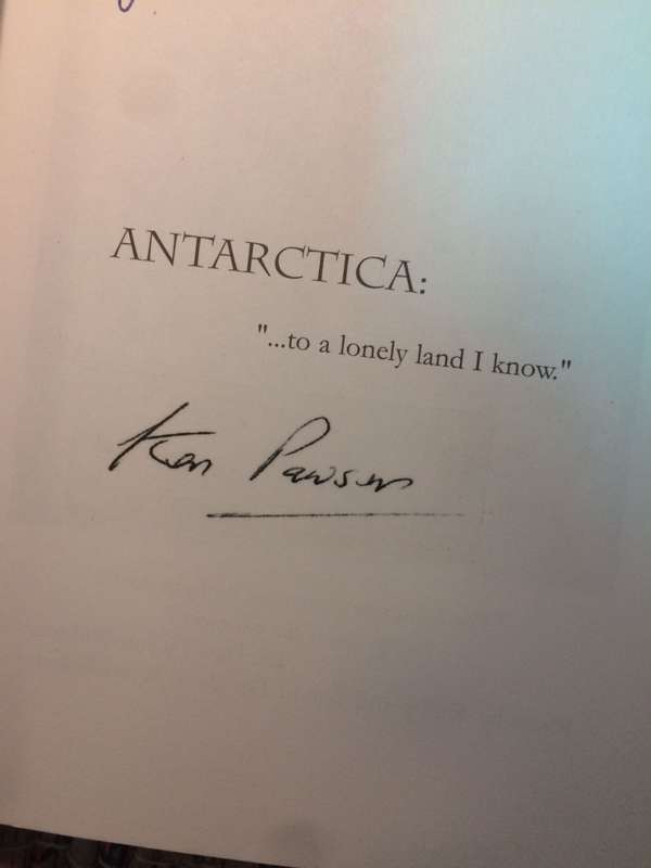 Antarctica: To a Lonely Land I Know - Ken Pawson (2001 1st Edition SIGNED by AUTHOR) RARE