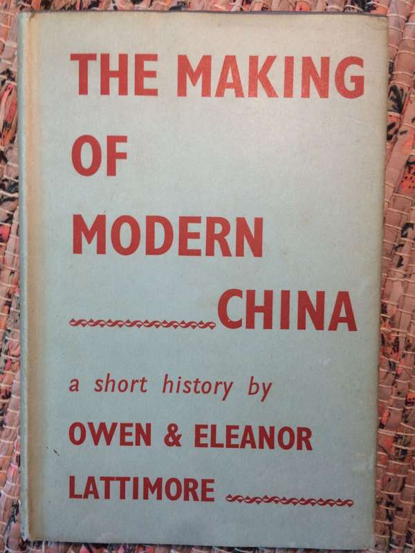 The Making of Modern China: A Short History - Owen & Eleanor Lattimore (1945 1st Edition Hardcover)