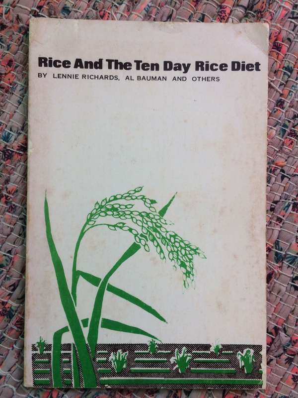 Rice and the Ten Day Rice Diet - Lennie Richards, Al Bauman & Others