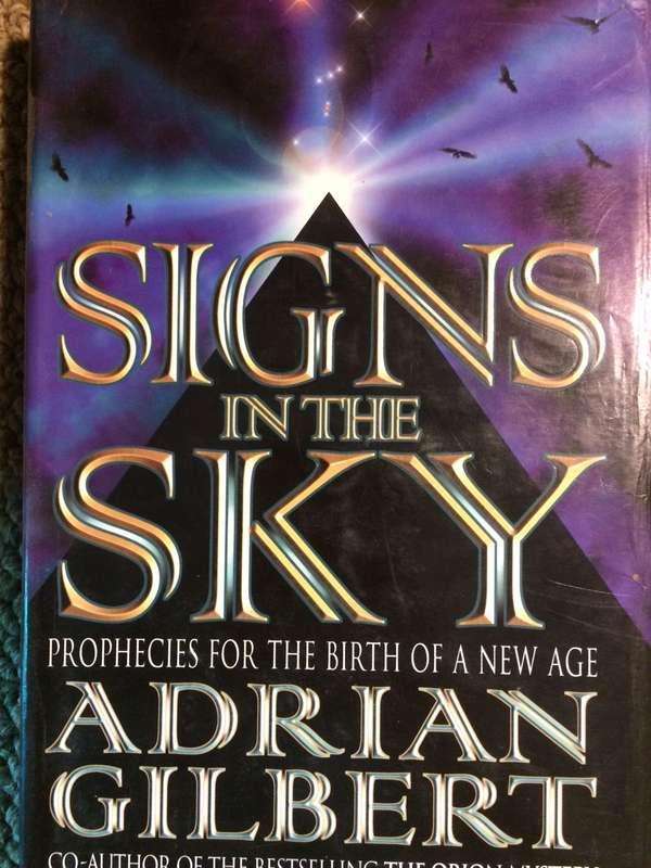 Signs in the Sky: Prophecies for the Birth of a New Age - Adrian Gilbert (2000 1st Edition)