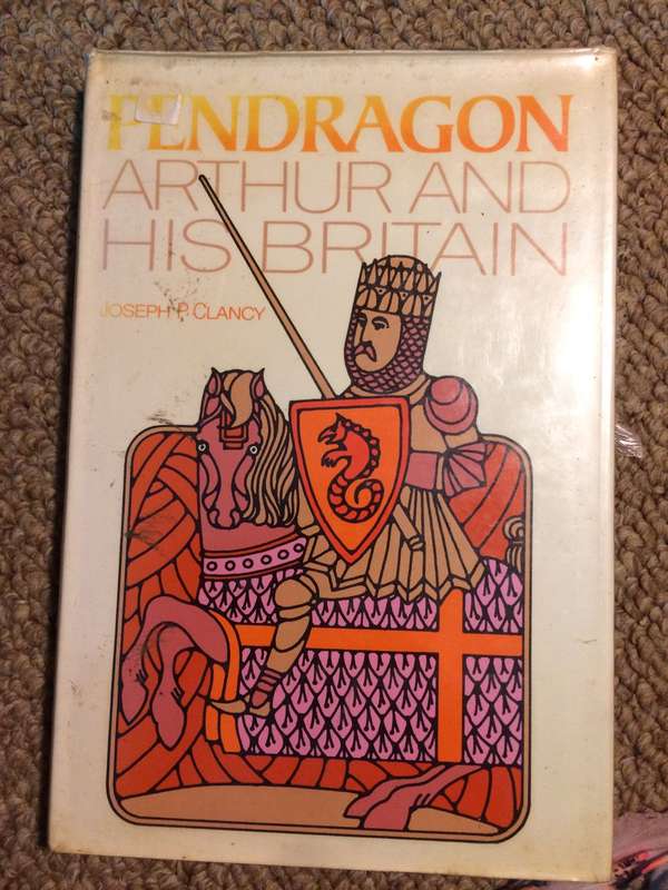Pendragon: Arthur And His Britain - Joseph P Clancy (1971 hardcover)