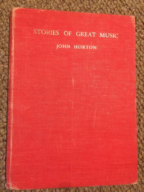 Stories of Great Music - John Horton (1950 Hardcover)