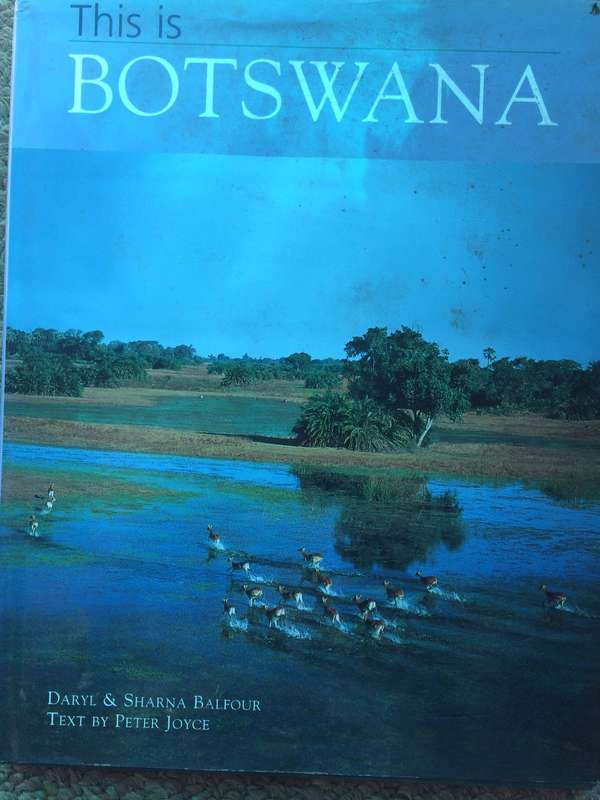 This is Botswana - Daryl & Sharna Balfour, Text by Peter Joyce (2005 Hardcover RARE)