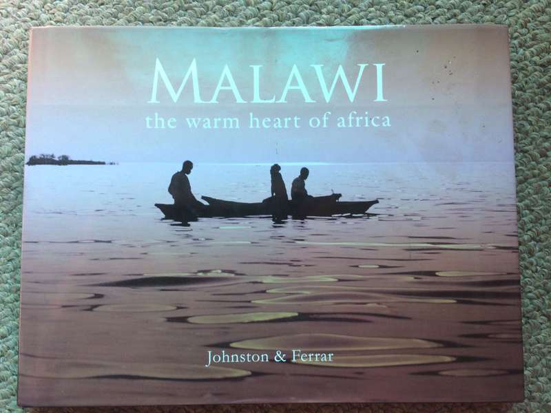 Malawi: The Warm Heart of Africa - Johnston & Ferrar (2006 1st International Edition)
