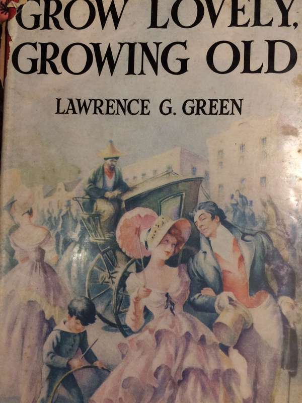 Grow Lovely, Growing Old - Lawrence G Green (1957 Hardcover)