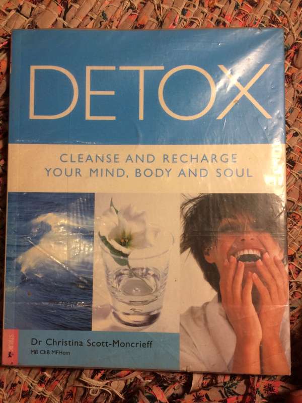 Detox: Cleanse and Recharge Your Mind, Body and Soul - Dr Christina Scott-Moncrieff