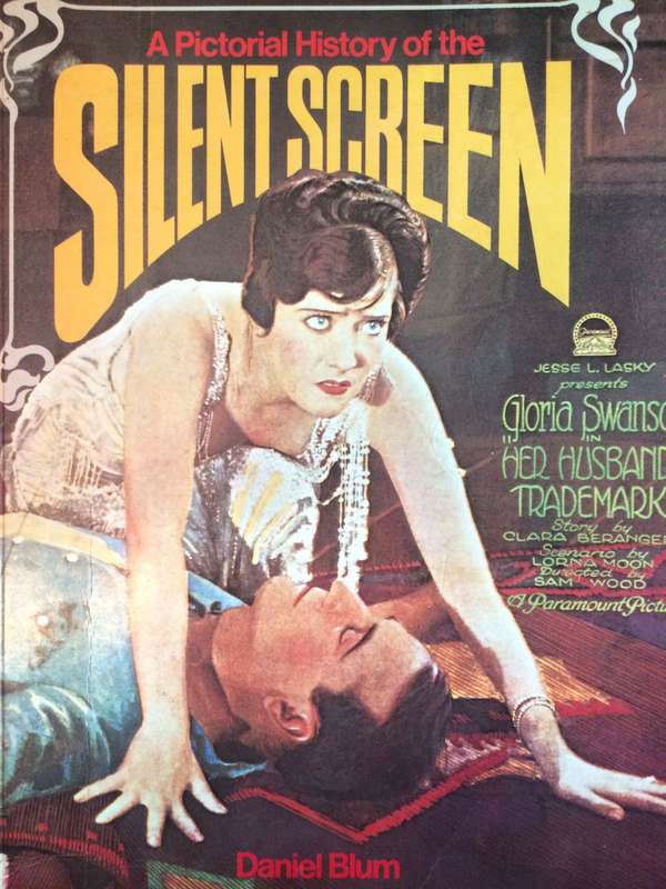 A Pictorial History of the Silent Screen - Daniel Blum