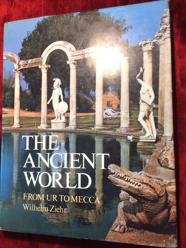 The Ancient World - Wilhelm Ziehr (1982 Hardcover Ex)