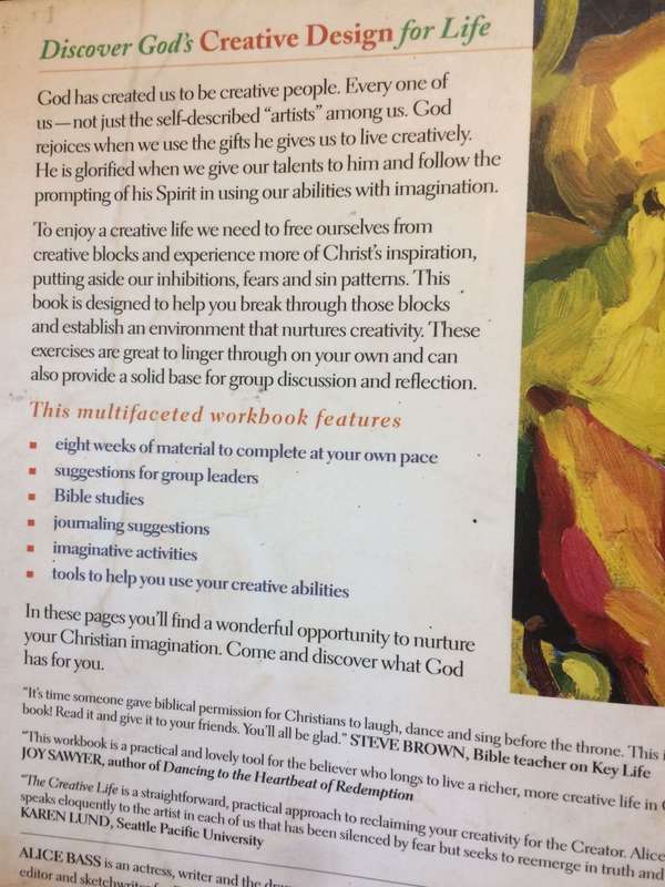 The Creative Life: A Workbook for Unearthing the Christian Imagination - Alice Bass
