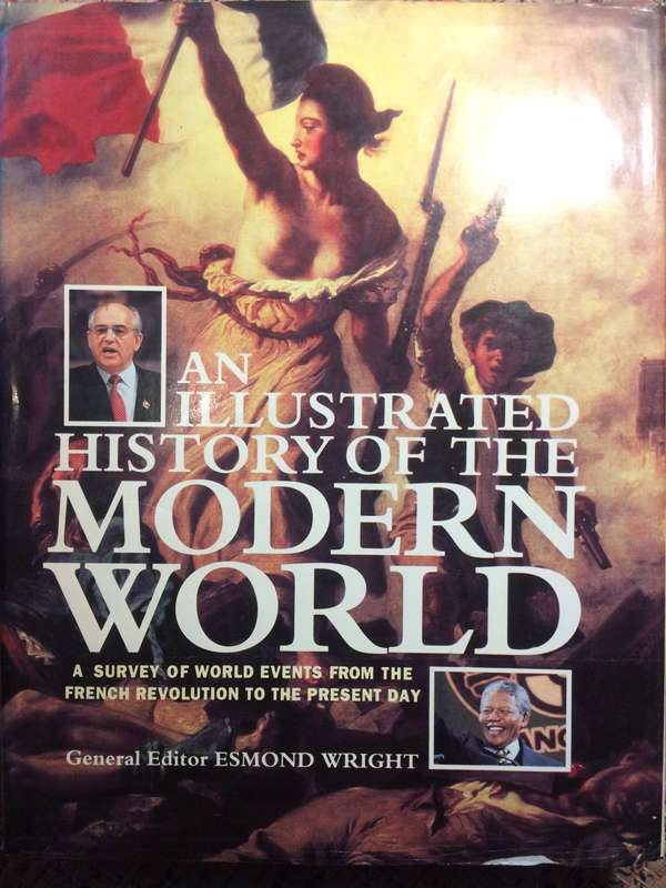 An Illustrated History of the Modern World - Esmond Wright (1992 Hardcover)