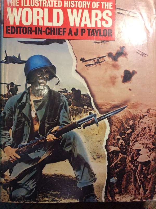 The Illustrated History of the World Wars - AJP Taylor (Editor) | 1978 1st edition