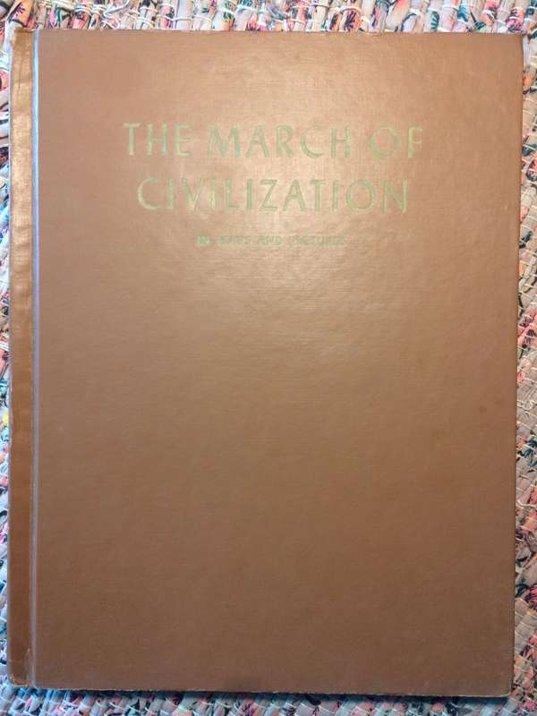 The March of Civilization in Maps and Pictures: A Historical Atlas (1966 Hardcover)