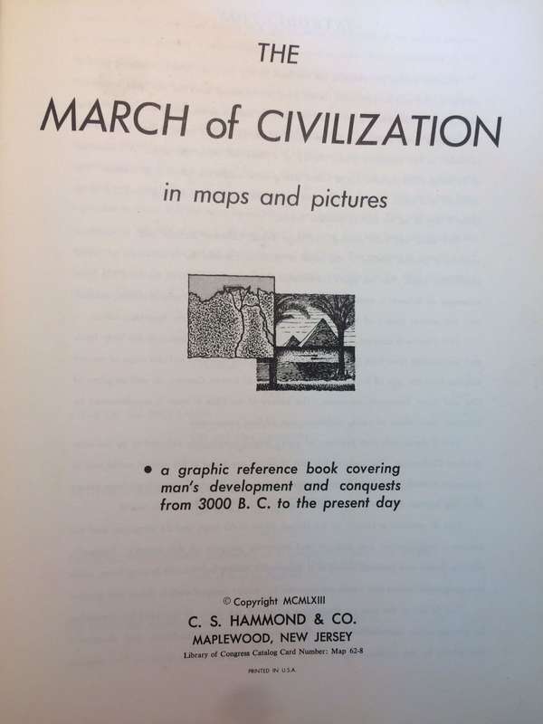The March of Civilization in Maps and Pictures: A Historical Atlas (1966 Hardcover)