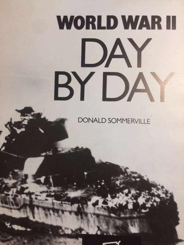 World War II Day By Day - Donald Sommerville (1989 1st edition Hardcover)